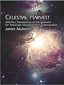 Celestial harvest: 300-Plus Showpieces of the Heavens for Telescope Viewing and Contemplation