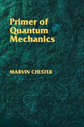 PRIMER OF QUANTUM MECHANICS