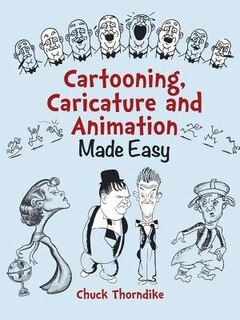 Front cover_Cartooning, Caricature and Animation Made Easy