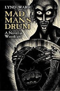 Madman's Drum: A Novel in Woodcuts