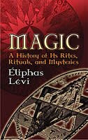 Magic: A History of Its Rites, Rituals, and Mysteries