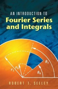 Couverture_An Introduction to Fourier Series and Integrals