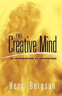 The Creative Mind: An Introduction to Metaphysics