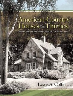 American Country Houses of the Thirties: With Photographs and Floor Plans