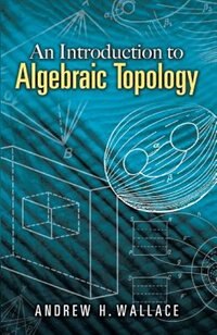 An Introduction to Algebraic Topology