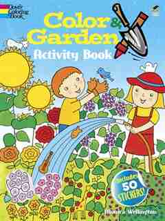 Color & Garden Activity Book with 50 Stickers! by Monica Wellington
