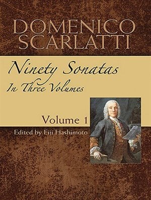 Couverture_Domenico Scarlatti: Ninety Sonatas in Three Volumes, Volume I