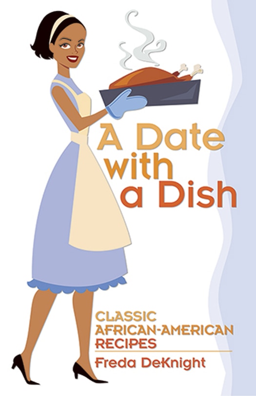 A Date with a Dish: Classic African-American Recipes