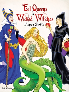 Evil Queens & Wicked Witches Paper Dolls