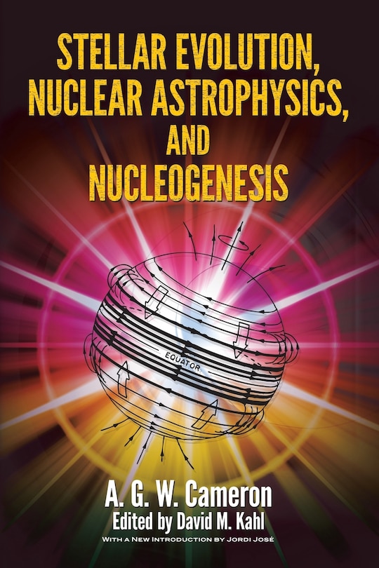 Front cover_Stellar Evolution, Nuclear Astrophysics, and Nucleogenesis
