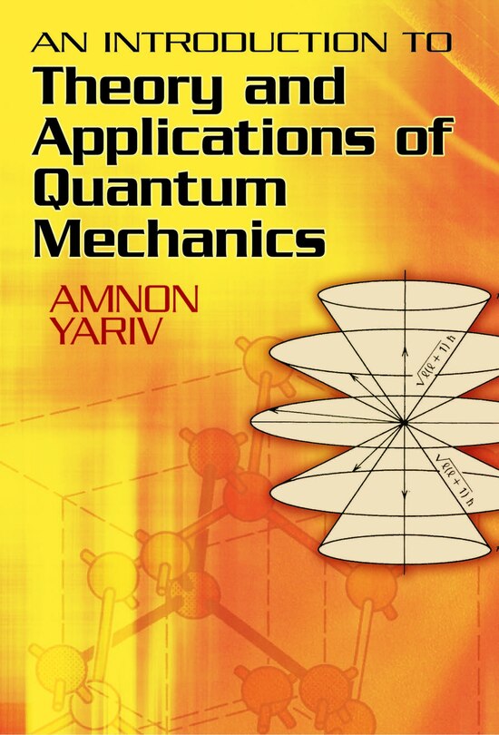 Front cover_An Introduction to Theory and Applications of Quantum Mechanics