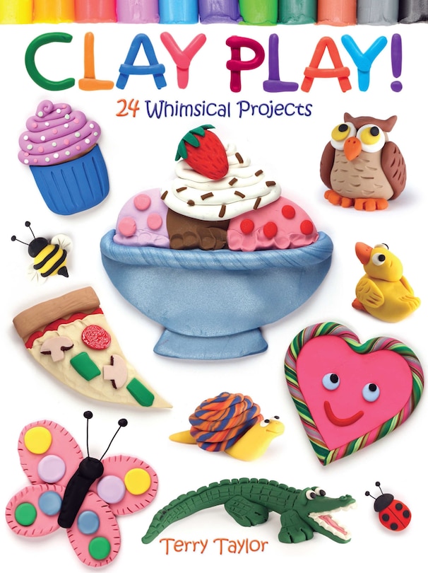 Couverture_Clay Play! 24 Whimsical Projects