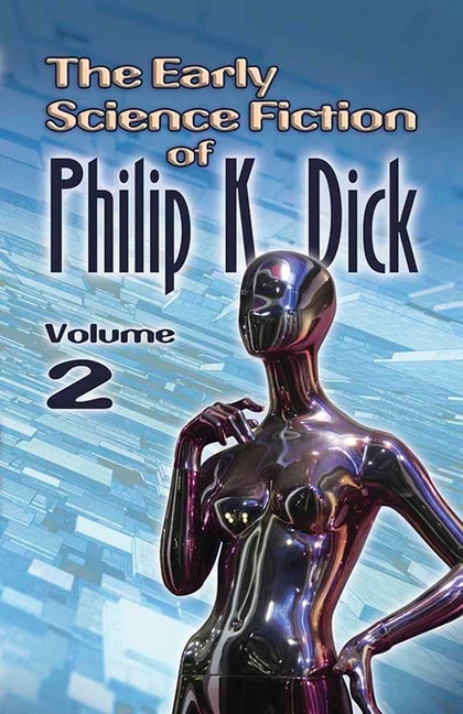 Couverture_The Early Science Fiction of Philip K. Dick, Volume 2