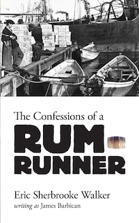 Front cover_The Confessions of a Rum-Runner