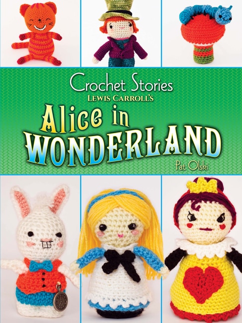 Front cover_Crochet Stories: Lewis Carroll's Alice in Wonderland