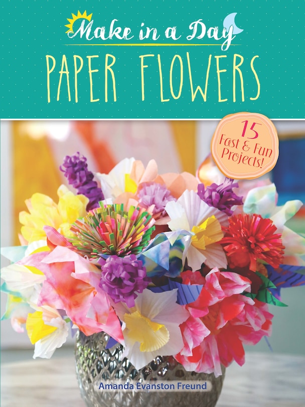 Front cover_Make in a Day: Paper Flowers
