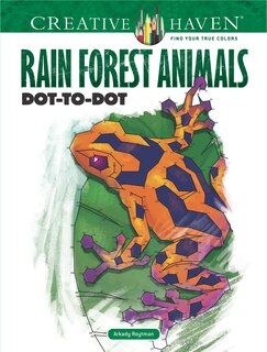 Front cover_Creative Haven Rain Forest Animals Dot-To-Dot