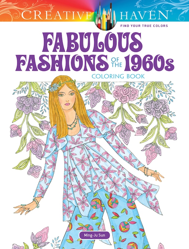 Front cover_Creative Haven Fabulous Fashions of the 1960s Coloring Book
