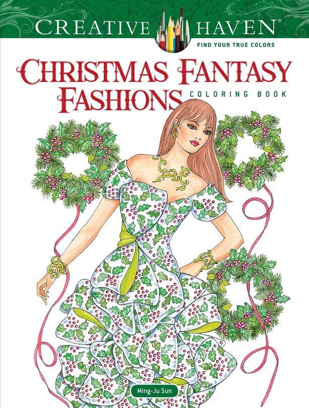 Front cover_Creative Haven Christmas Fantasy Fashions Coloring Book