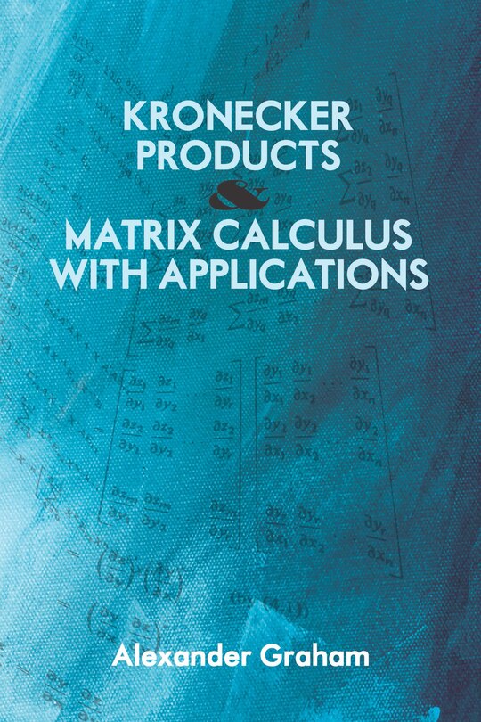 Front cover_Kronecker Products and Matrix Calculus with Applications