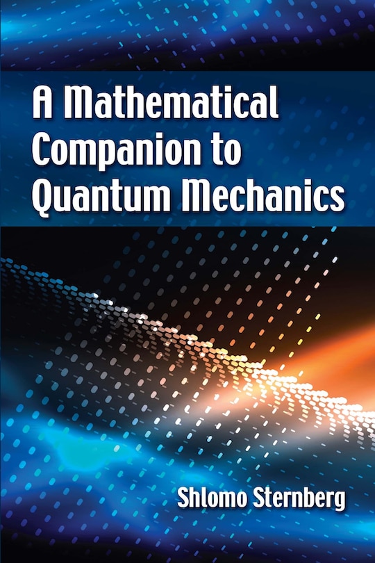 Front cover_A Mathematical Companion to Quantum Mechanics