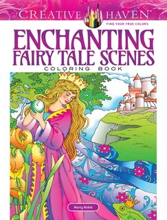 Front cover_Creative Haven Enchanting Fairy Tale Scenes Coloring Book