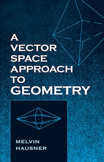 Couverture_A Vector Space Approach to Geometry