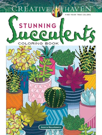 Creative Haven Stunning Succulents Coloring Book