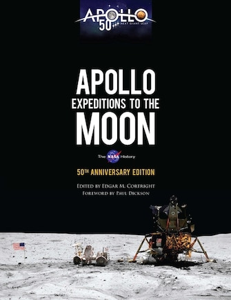 Apollo Expeditions to the Moon: The NASA History 50th Anniversary Edition