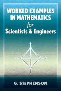 Couverture_Worked Examples in Mathematics for Scientists and Engineers