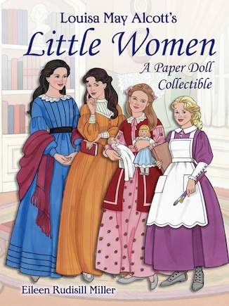 Louisa May Alcott's Little Women: A Paper Doll Collectible