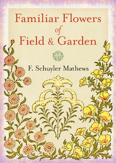 Front cover_Familiar Flowers of Field and Garden