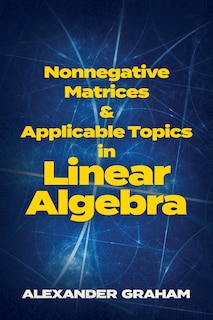 Couverture_Nonnegative Matrices and Applicable Topics in Linear Algebra