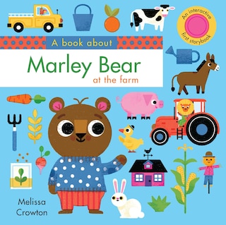 A Book about Marley Bear at the Farm: An Interactive First Storybook for Toddlers