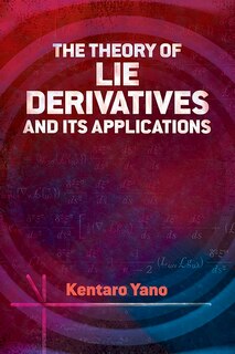 Front cover_The Theory of Lie Derivatives and Its Applications