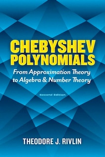 Couverture_Chebyshev Polynomials: From Approximation Theory to Algebra and Number Theory