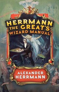 Couverture_Herrmann the Great's Wizard Manual
