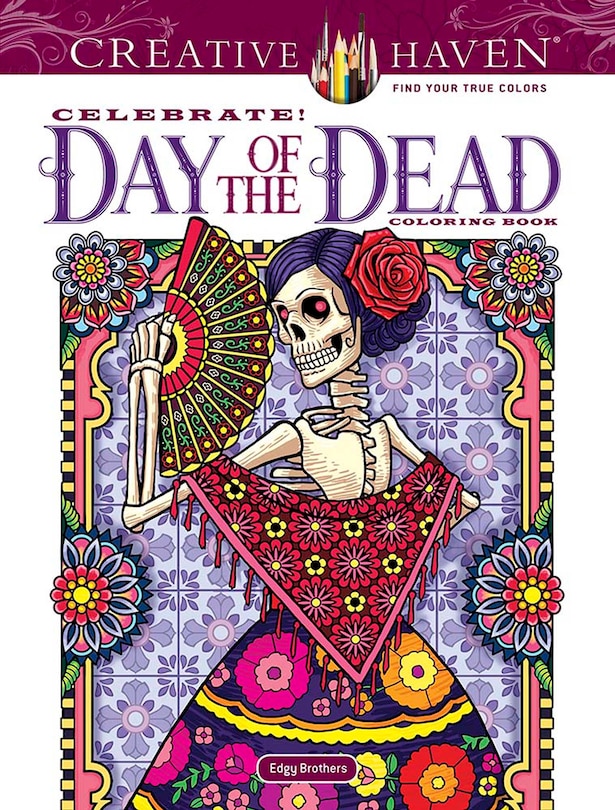 Front cover_Creative Haven Celebrate! Day of the Dead Coloring Book