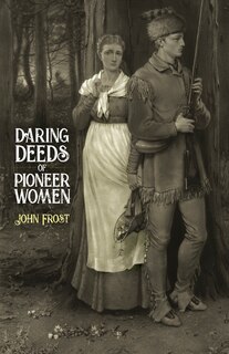 Front cover_Daring Deeds of Pioneer Women