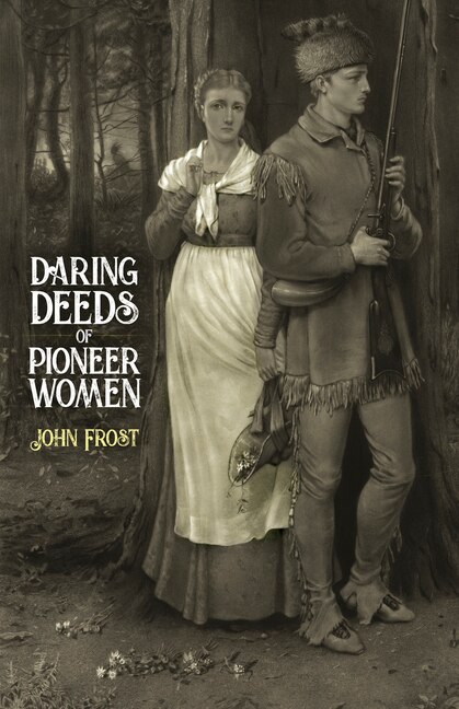 Front cover_Daring Deeds of Pioneer Women