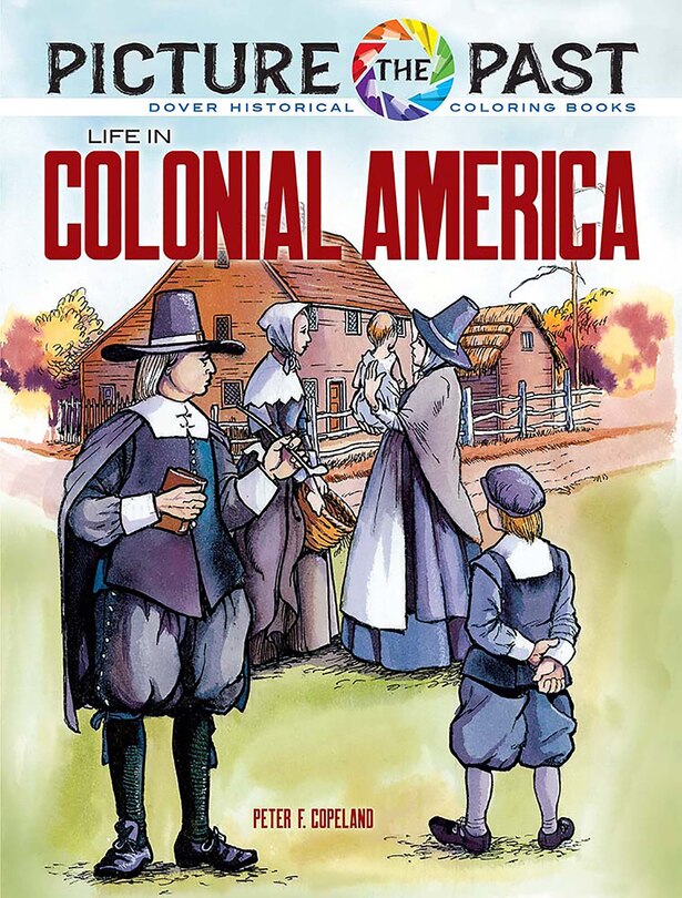 Front cover_Picture the Past: Life in Colonial America