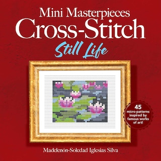 Front cover_Mini Masterpieces Cross-Stitch: Still Life