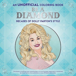Front cover_Be a Diamond: Decades of Dolly Parton's Style (an Unofficial Coloring Book)