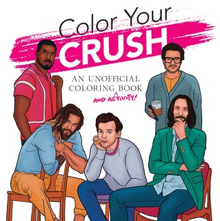 Front cover_Color Your Crush (an Unofficial Coloring & Activity Book)