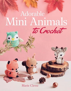 Front cover_Adorable Mini Animals to Crochet