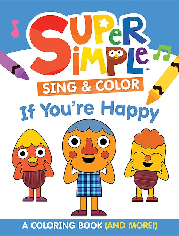Front cover_Super Simple Sing & Color: If You're Happy Coloring Book