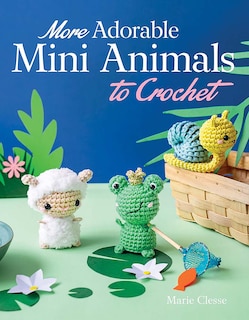 Couverture_More Adorable Mini Animals to Crochet