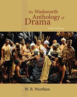 Front cover_The Wadsworth Anthology Of Drama, Revised Edition
