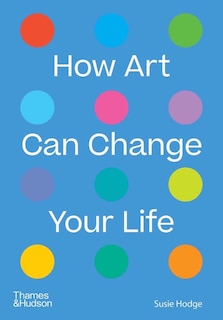 Front cover_How Art Can Change Your Life