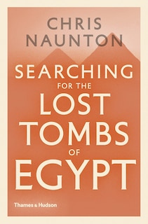 Front cover_Searching For The Lost Tombs Of Egypt